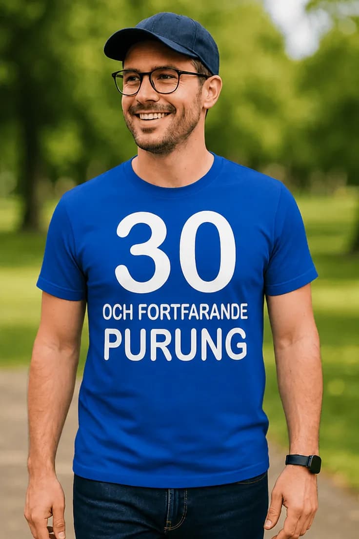 Rolig t-shirt 30 och purung | 30 OCH FORTFARANDE