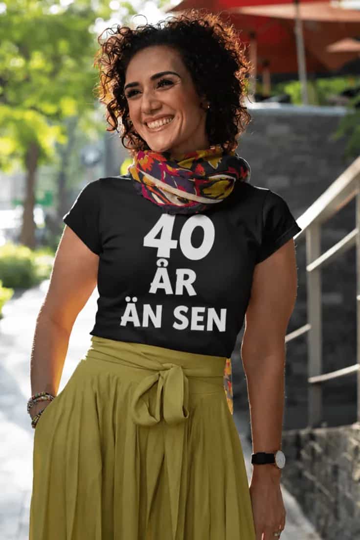 Rolig t shirt 40 år än sen