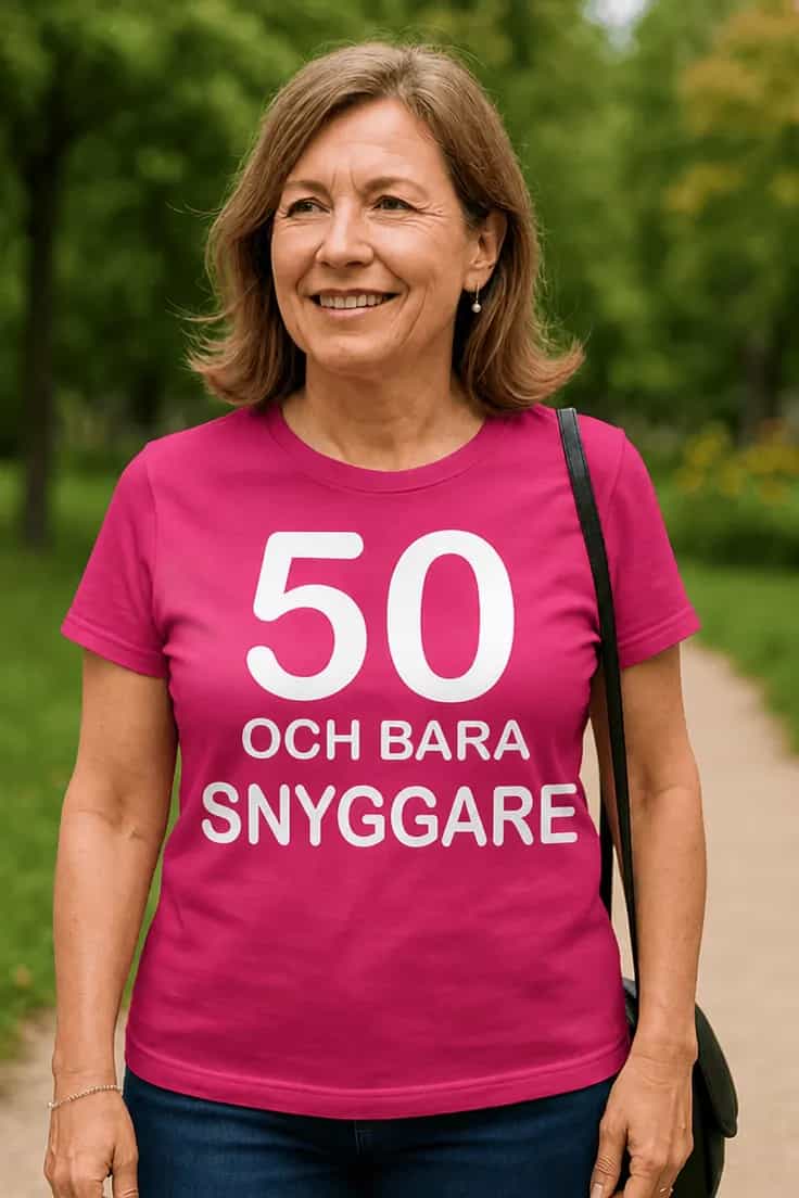 Rolig t-shirt 50 och bara snyggare – 50 OCH BARA
