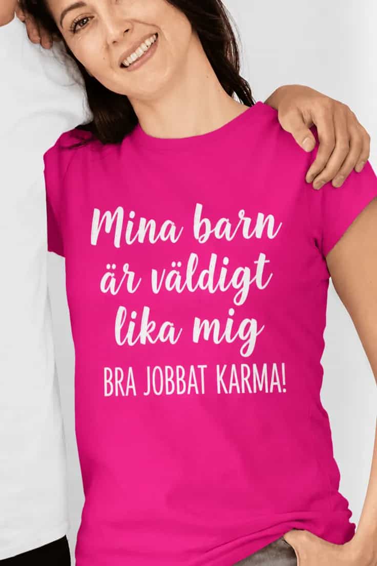 Rolig t-shirt Bra jobbat karma – Mina barn är väldigt