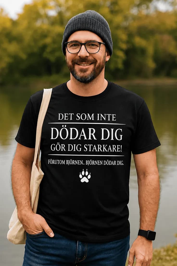 Rolig t-shirt Det som inte dödar dig