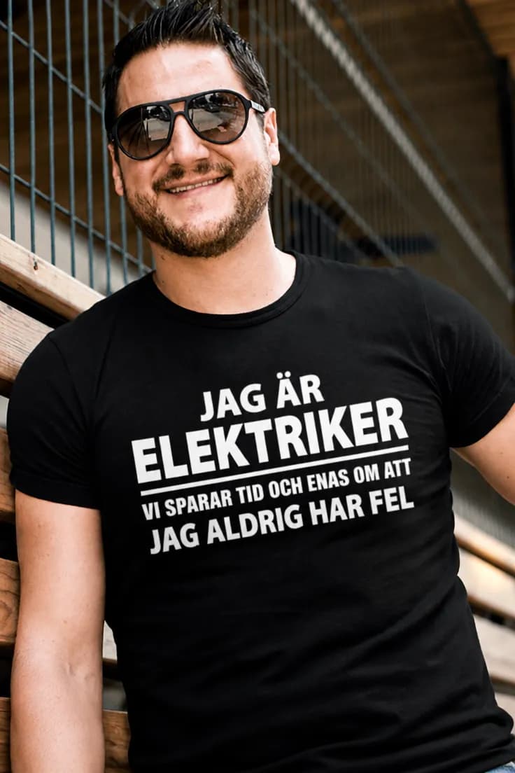 Rolig t-shirt Elektriker har aldrig fel | JAG ÄR