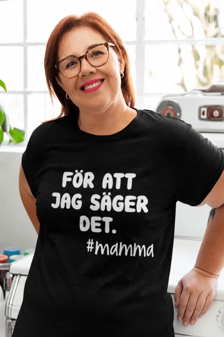 Rolig t-shirt För att jag säger det #mamma
