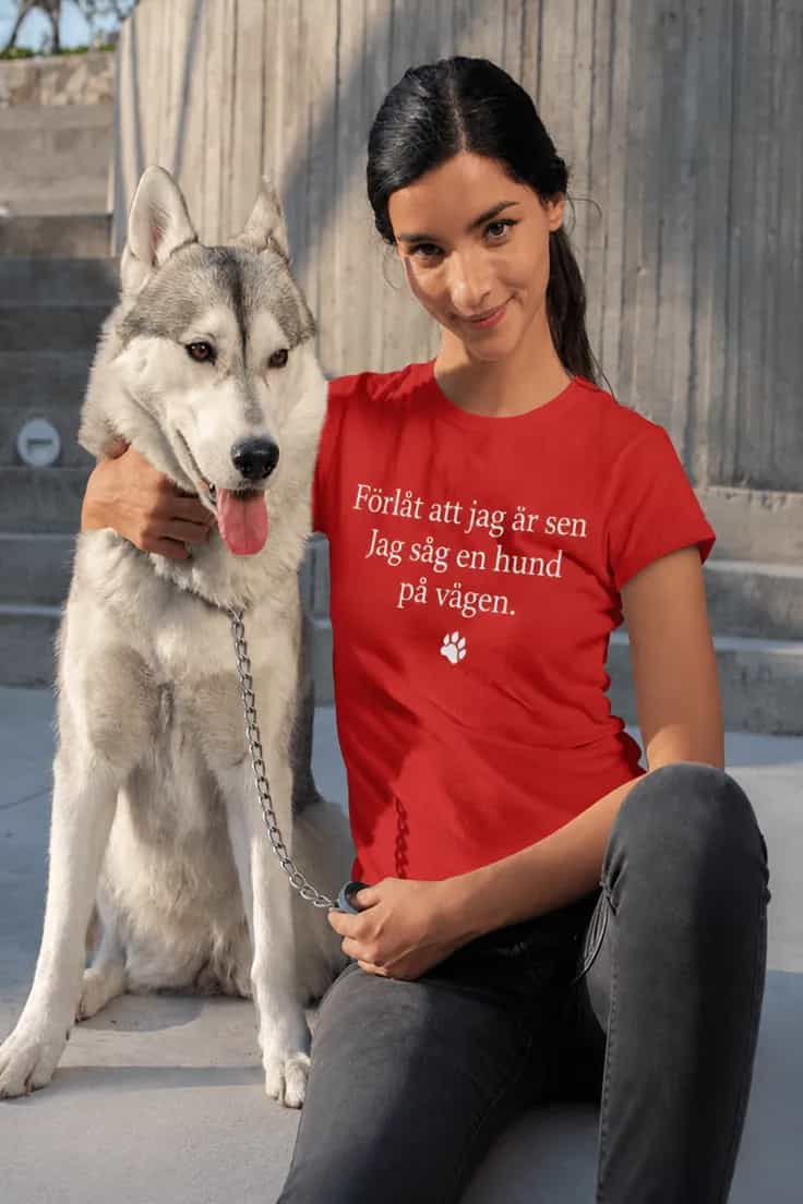 Rolig t-shirt Förlåt jag är sen – Jag såg en hund
