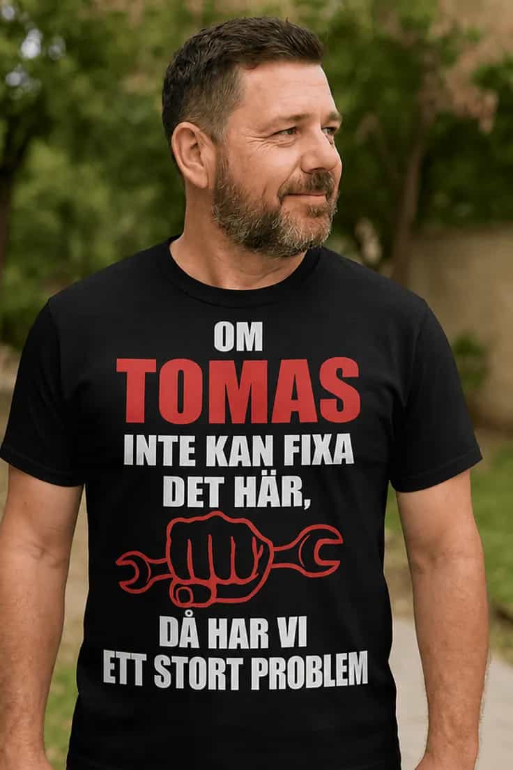 Rolig t-shirt Fixar allt med namn – OM TOMAS