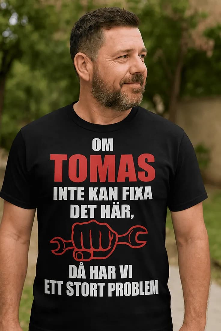 Rolig t-shirt Fixar allt med namn – OM TOMAS