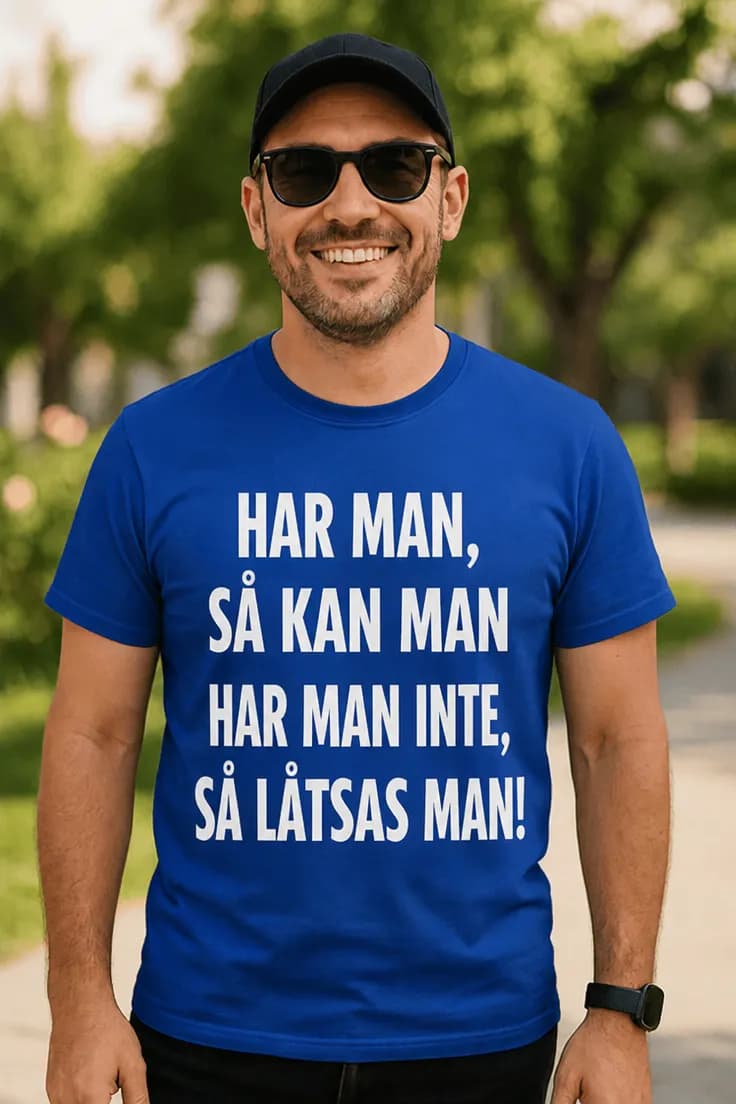 Rolig t-shirt Har man så kan man | HAR MAN, SÅ