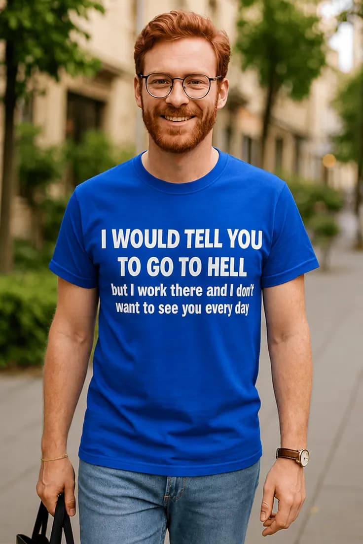 Rolig t-shirt Helvetet på jobbet – I WOULD TELL YOU