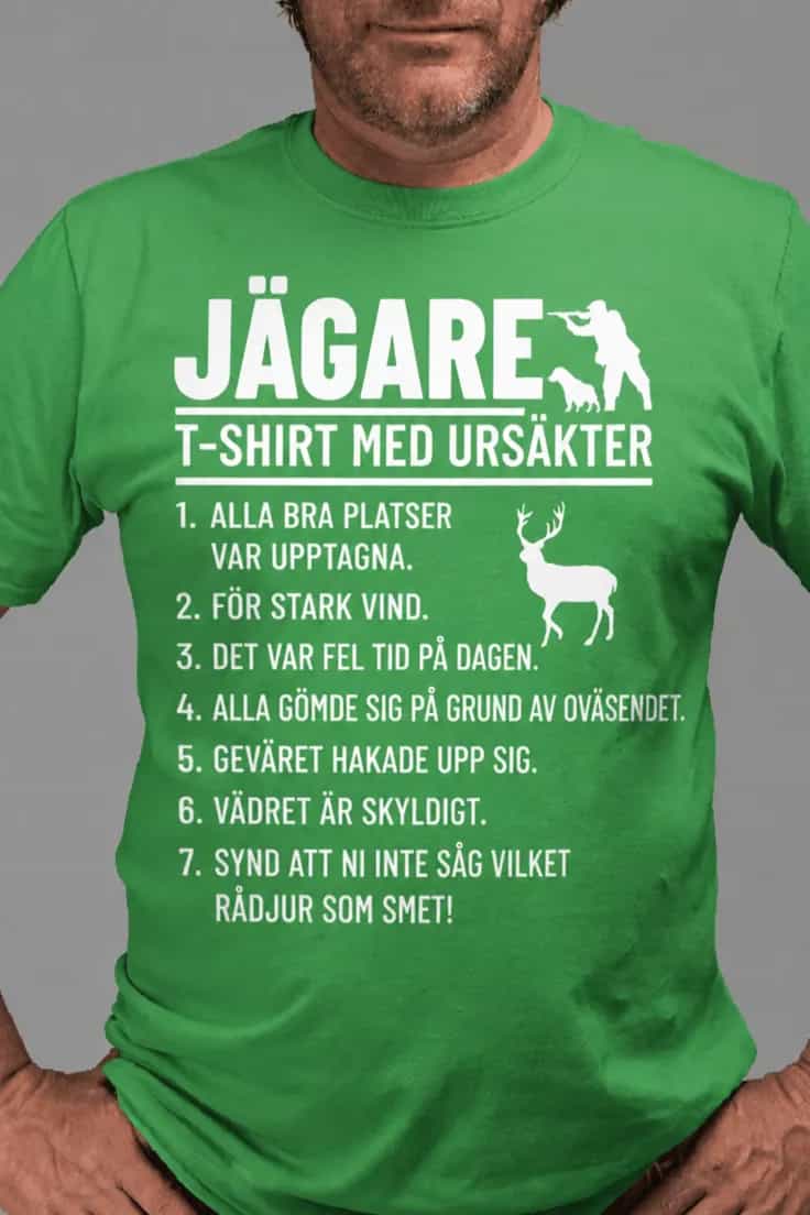 Rolig t-shirt Jägare med ursäkter – JÄGARE