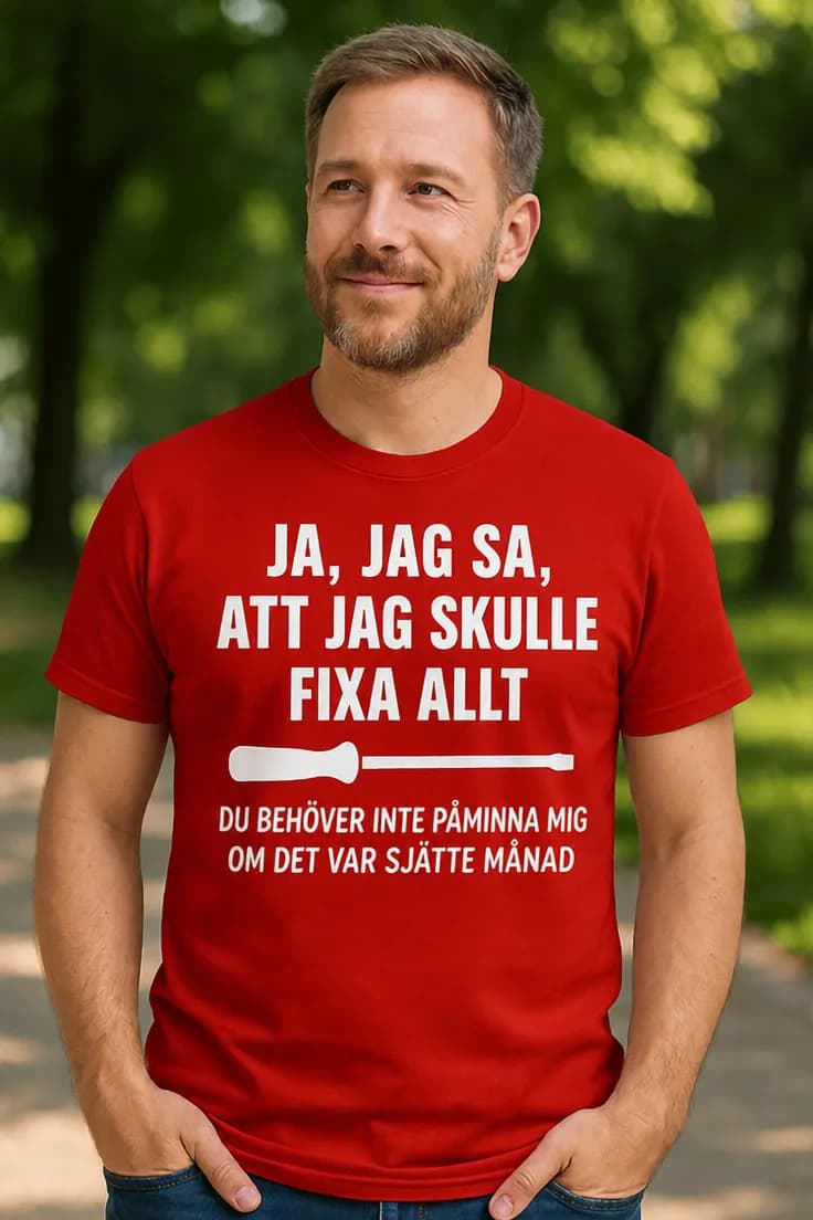 Rolig t-shirt Jag ska fixa allt – JA, JAG SA,