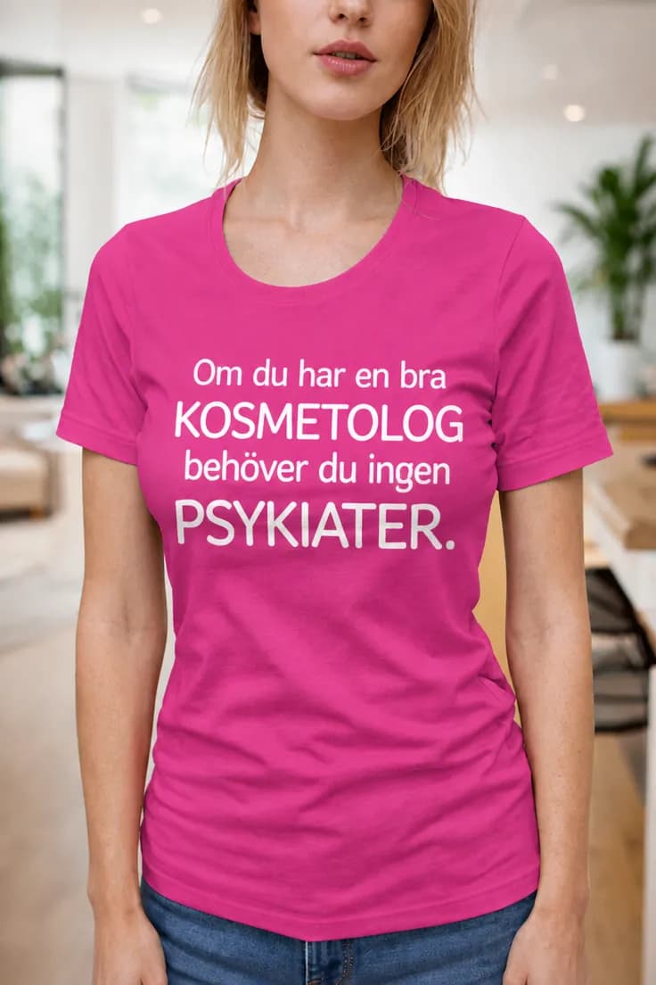 Rolig t-shirt Kosmetolog istället för psykiater