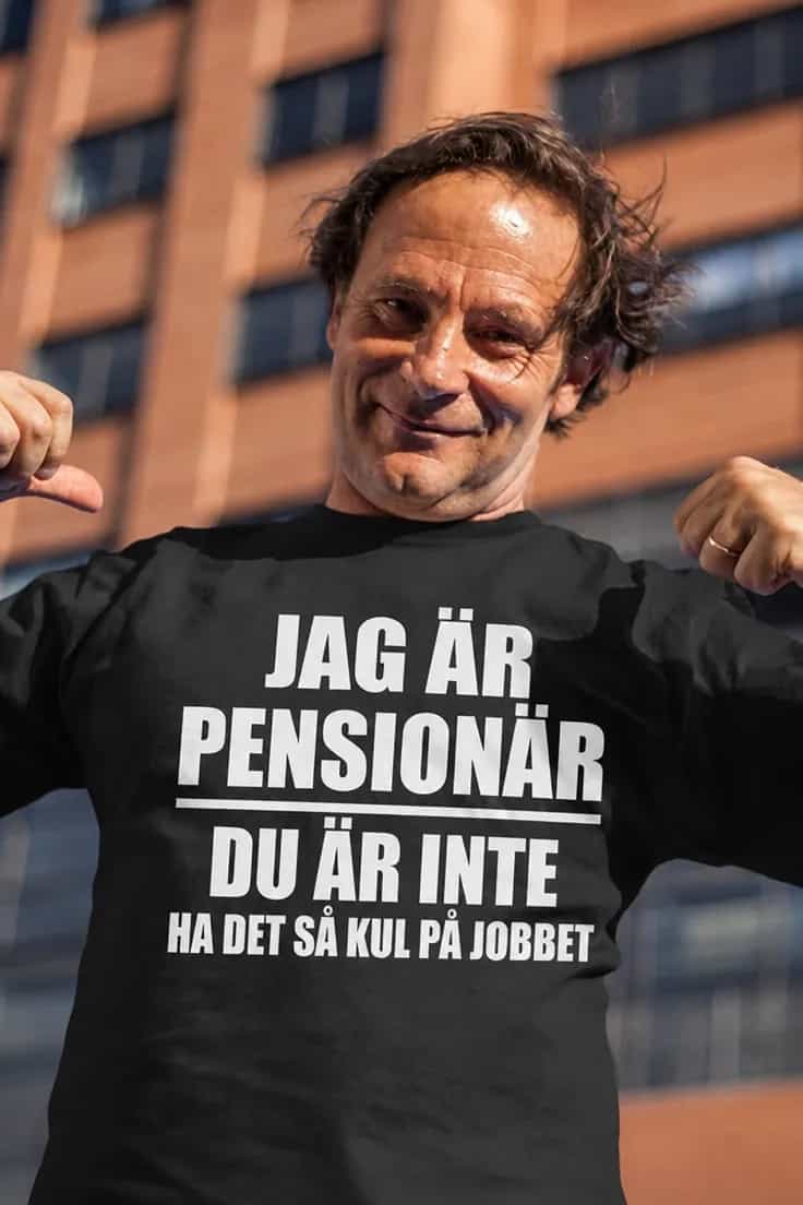 Rolig t-shirt Pensionär ha kul på jobbet