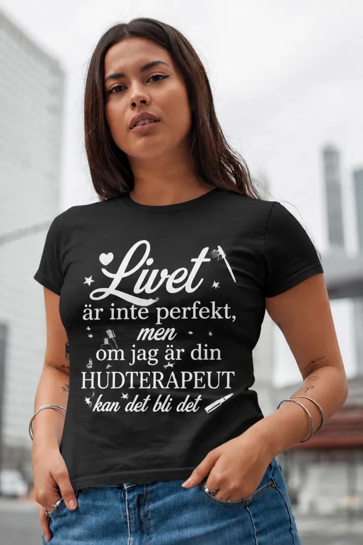 Rolig t-shirt Perfekt hudterapeut – Livet är inte
