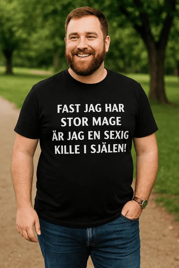 Rolig t-shirt Stor mage sexig själ – FAST JAG HAR