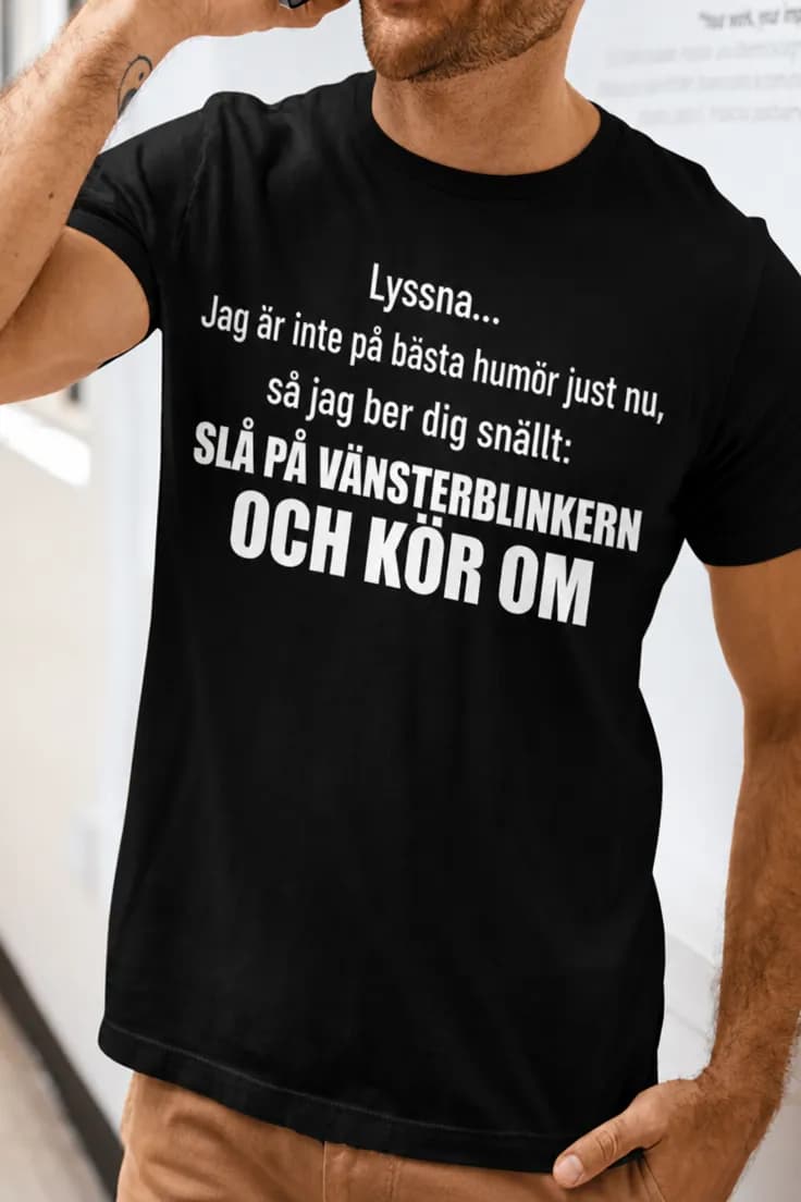 Rolig t-shirt Vänsterblinkern kör om | Lyssna...