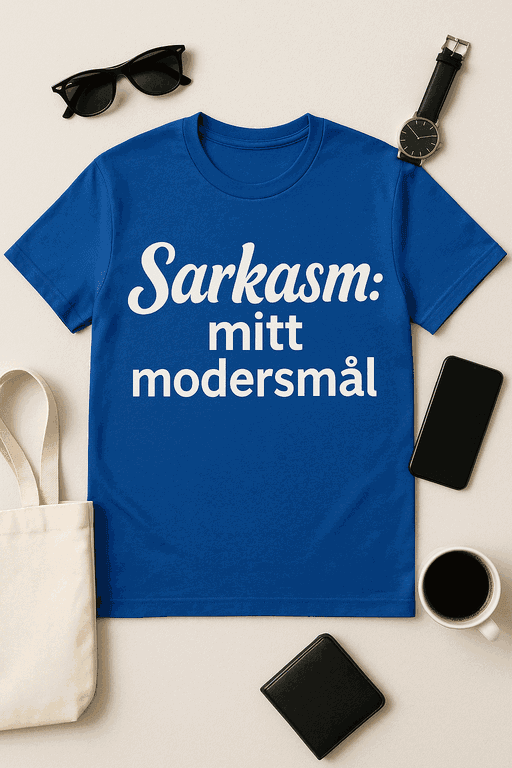 Sarkasm: Mitt Modersmål - T-shirt