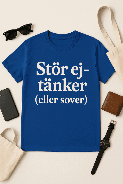 Stör ej – Tänker (eller Sover) T-shirt