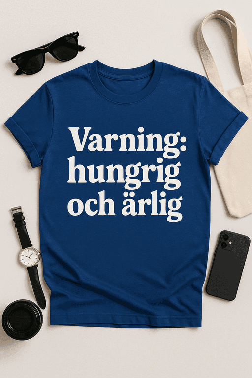 T-shirt – Varning: hungrig och ärlig