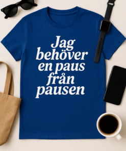 Jag behöver en paus från pausen - T-shirt