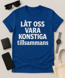 Låt oss vara konstiga tillsammans – T-shirt