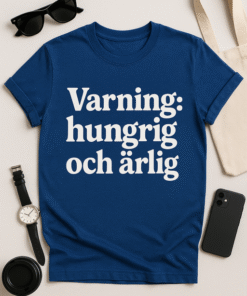 T-shirt – Varning: hungrig och ärlig