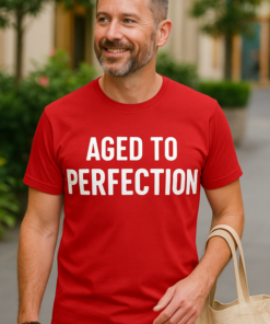 AGED TO PERFECTION - T-shirt