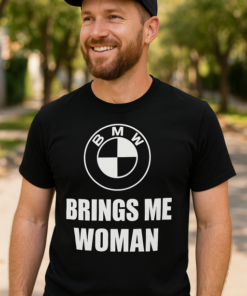 BMW BRINGS ME WOMAN - T-shirt