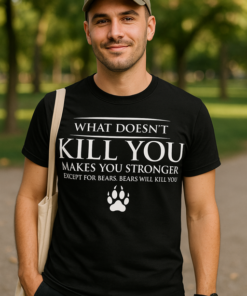 Bears Will Kill You - T-shirt