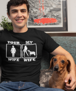 YOUR WIFE MY WIFE Hund - T-shirt