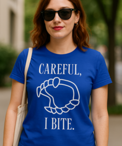 CAREFUL, I BITE. - T-shirt