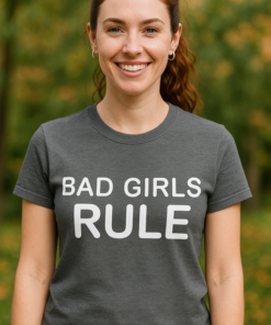 BAD GIRLS RULE - T-shirt
