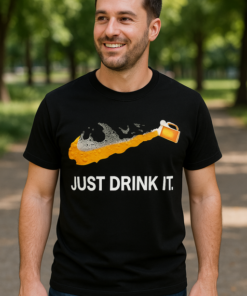 JUST DRINK IT - T-shirt