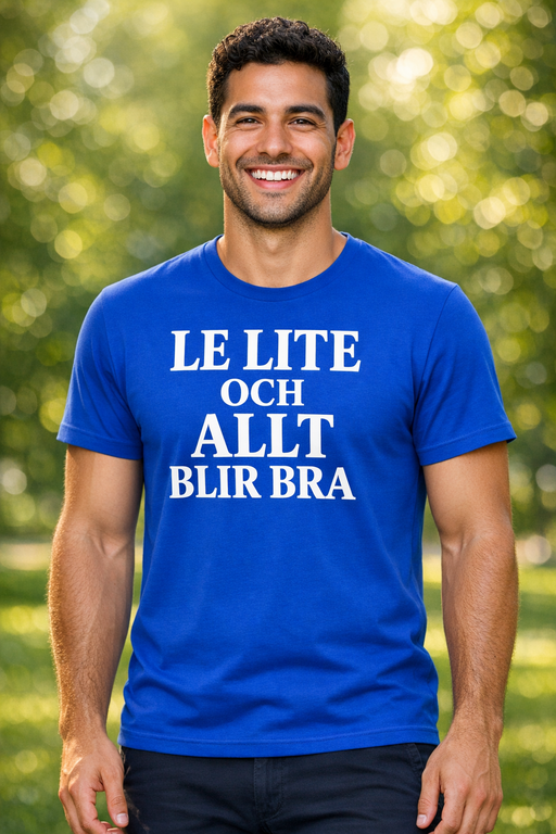 Rolig t-shirt "Le lite och allt blir bra"