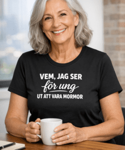 Rolig t-shirt: VEM, JAG SER för ung UT ATT VARA MORMOR
