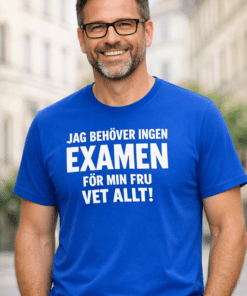 Rolig t-shirt: Jag behöver ingen examen – min fru vet allt
