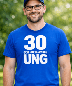 Rolig t-shirt: 30 och fortfarande ung