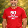 Rolig t-shirt: 50 och fortfarande ung