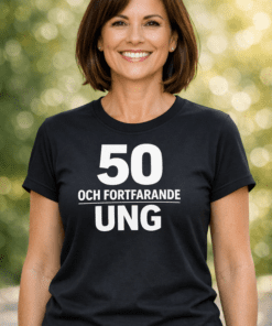 Rolig t-shirt: 50 och fortfarande ung