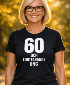 Rolig t-shirt: 60 och fortfarande ung