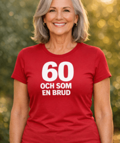 Rolig t-shirt: 60 och som en brud
