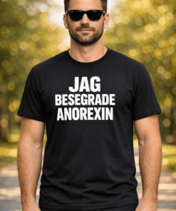 Rolig t-shirt – JAG BESEGRADE ANOREXIN